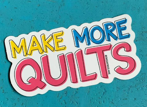 Make More Quilts Sticker